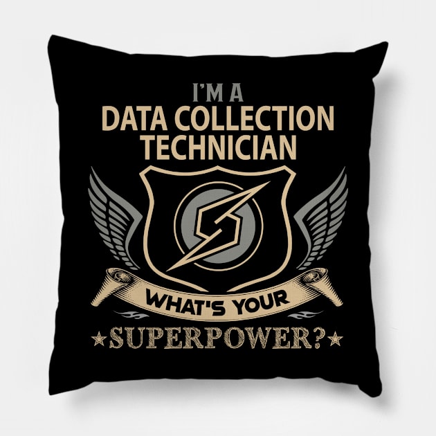 Data Collection Technician T Shirt - Superpower Gift Item Tee Pillow by Cosimiaart