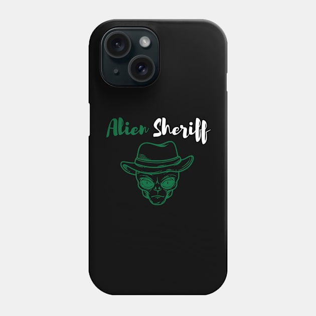 Alien Sheriff Phone Case by rjstyle7