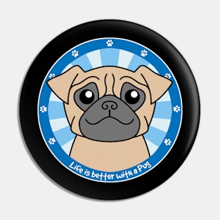 Life Better with Pug Pin