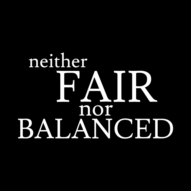 Neither Fair Nor Balanced by Jaffe World