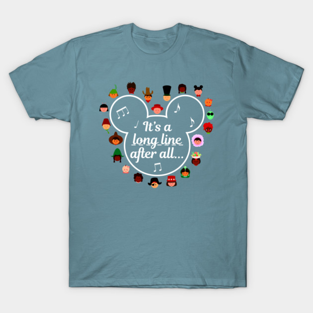 Disover It's a Long Line After All - Its A Small World - T-Shirt