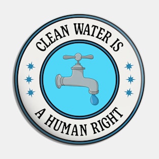 Clean Water Is A Human Right Pin