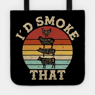 I’d smoke that Tote