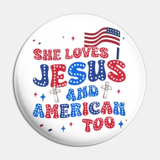 She loves Jesus and America Too Tee Christian 4th of July Gift For Men Women Pin