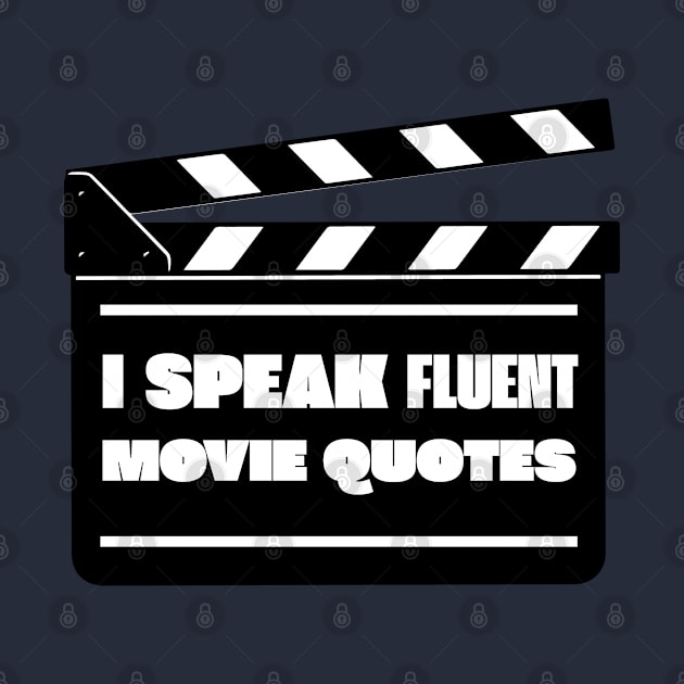 I speak fluent movie quotes by chillstudio