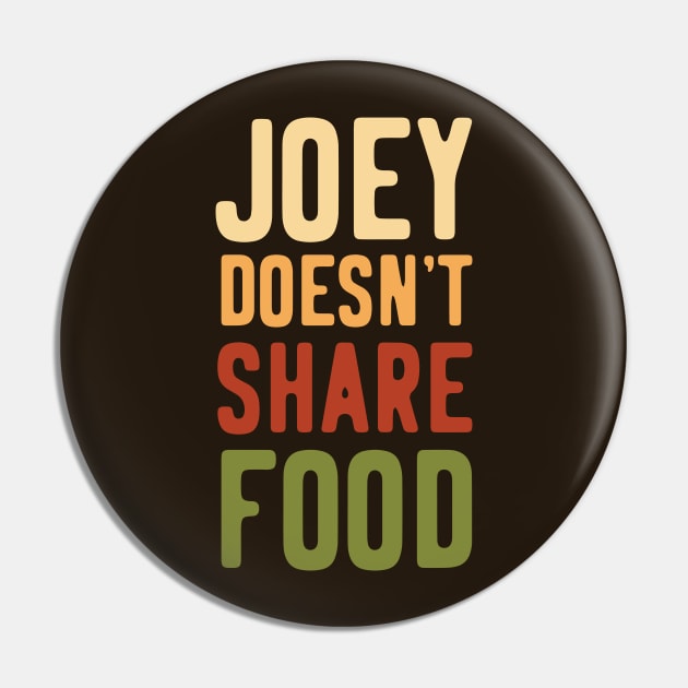 Joey Doesn't Share Food Pin by polliadesign