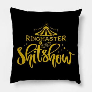 Ringmaster Of The Shitshow Pillow