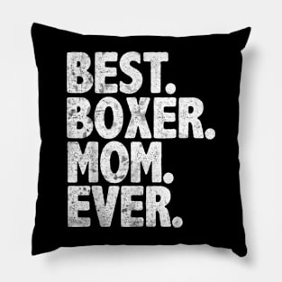 Best Boxer Mom Ever   Dog Momma Mother Day Pillow