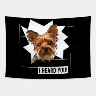 Funny Yorkie I Heard You Tapestry