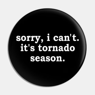 sorry i can't it's tornado season Pin