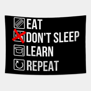 Eat, don't sleep, learn, repeat Tapestry