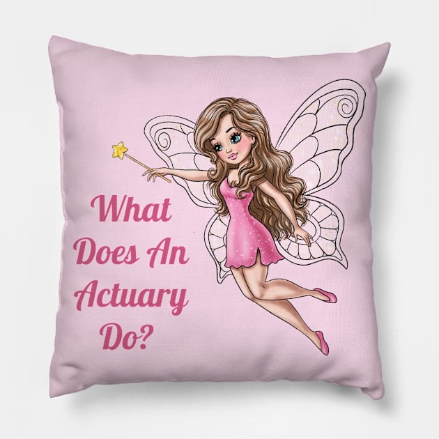 What Does An Actuary Do Fairy Pillow by AGirlWithGoals