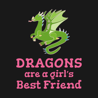 Dragons are a Girl's Best Friend T-Shirt