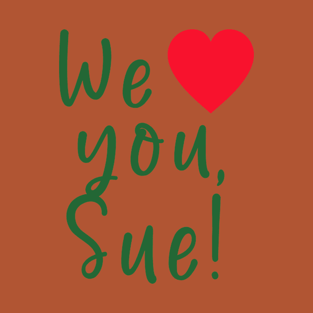 WE LOVE YOU SUE Womens Basketball by Scarebaby