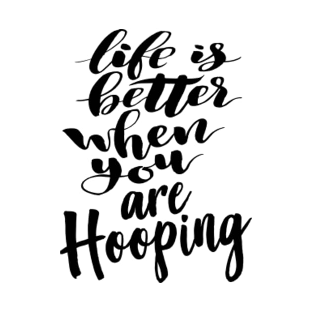 Life is Better When You Are Hooping Hooper Basketball by ProjectX23
