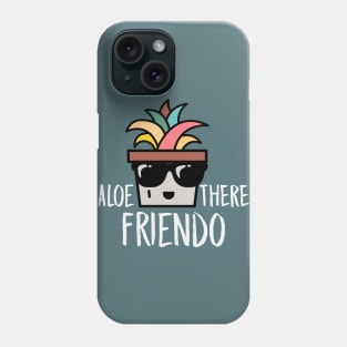 Aloe There, Friendo! Phone Case