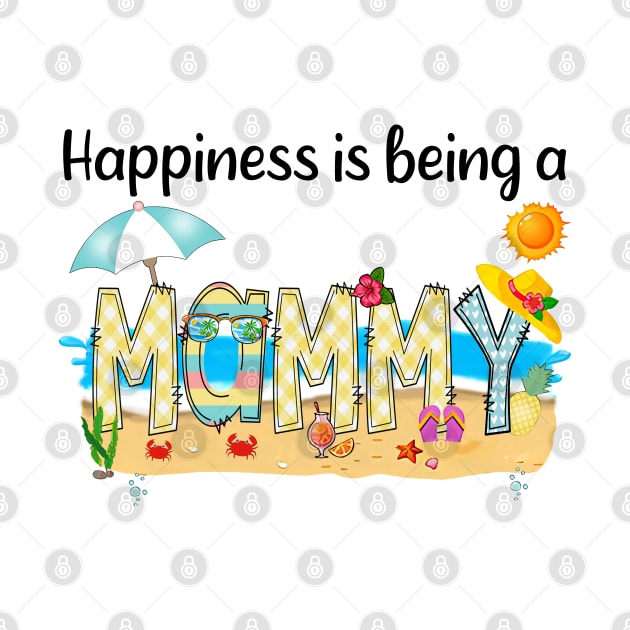 Happiness Is Being A Mammy Summer Beach Happy Mother's Day by KIMIKA