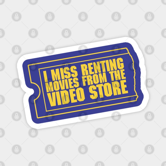 I miss renting movies from the video store Magnet by GodsBurden