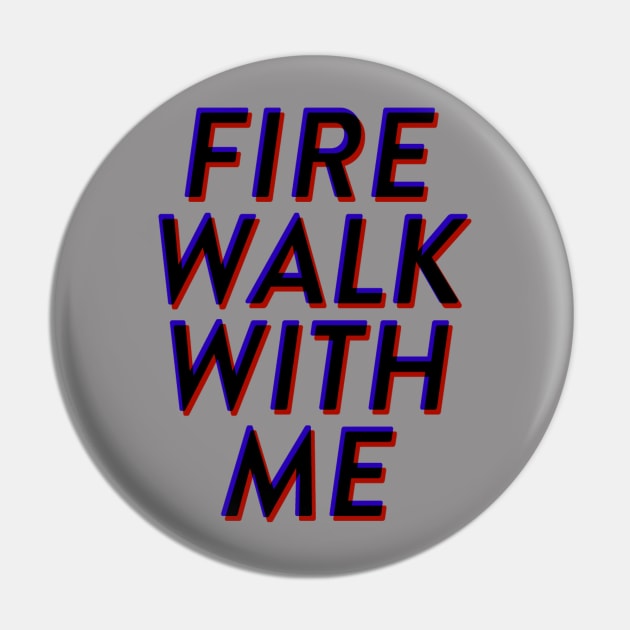 Fire Walk With Me Pin by robin