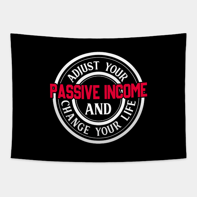 Passive income will change your life! Tapestry by Cashflow-Fashion 