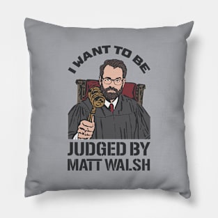 Judged By Matt Walsh - Daily Wire Pillow