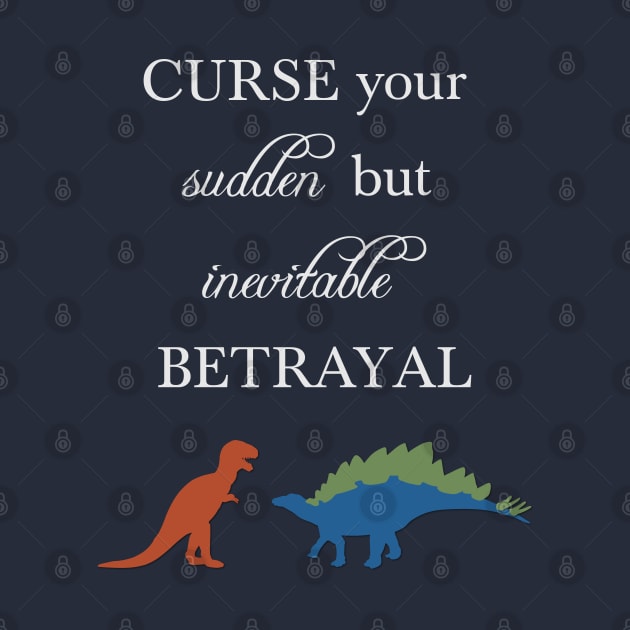 Curse Your Sudden But Inevitable Betrayal by OutlineArt