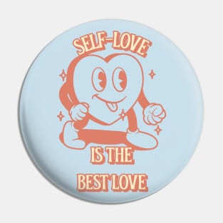 Self Love Is The Best Love - Love Yourself Pin