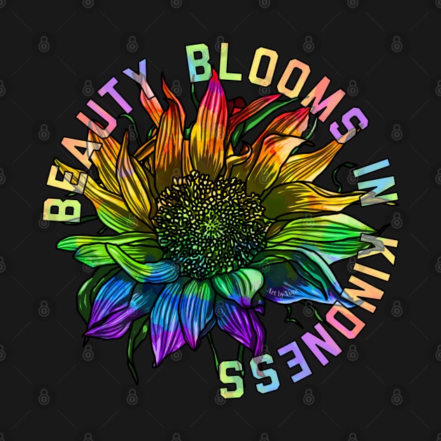 Beauty Blooms In Kindness by Art by Veya