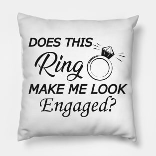 Engagement Ring - Does this ring make me looked engaged? Pillow