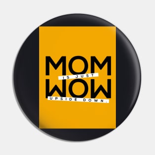 MOM WOW Pin