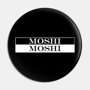 moshi moshi Pin