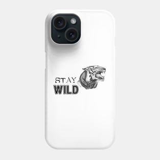 Tiger Face with Text: Stay Wild Phone Case