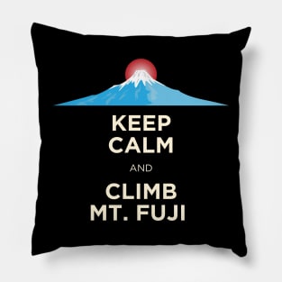 Keep Calm and Climb Mt. Fuji Pillow