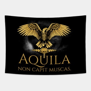 Ancient Rome Legion Aquila - The Eagle Does Not Catch Flies Tapestry