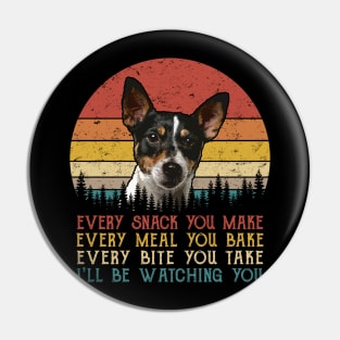 Vintage Every Snack You Make Every Meal You Bake Rat Terrier Pin