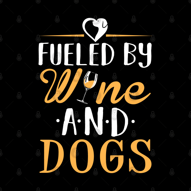 Fueled By Wine and Dogs by KsuAnn