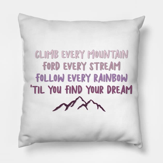 Sound of Music Climb Every Mountain Pillow by baranskini