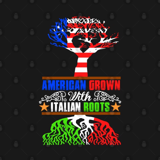 American Grown Italian Roots by Dojaja