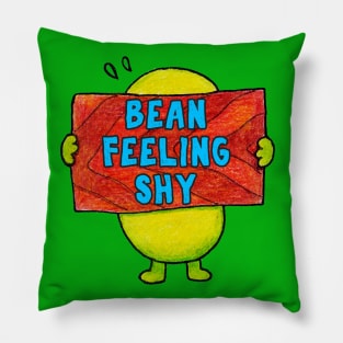 Just Bean Happy - Bean Shy Pillow