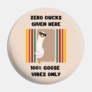 Zero ducks given here, 100% goose vibes only - cute and funny good mood pun Pin