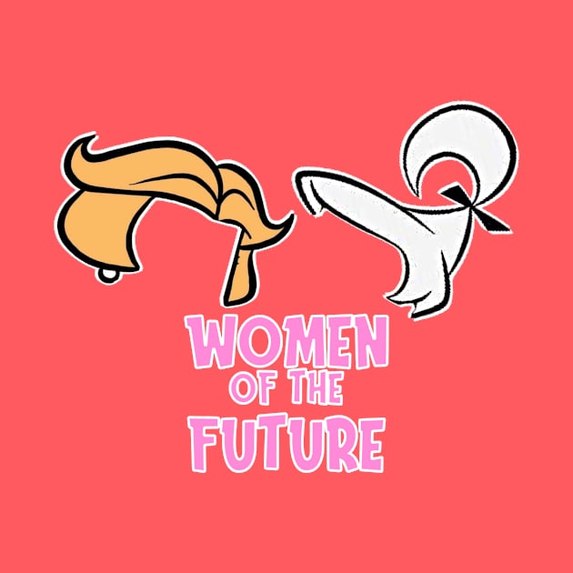 Women of the Future by Show OFF Your T-shirts!™