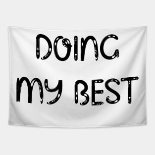 doing my best shirt, doing my best mask, doing my best hoodie, doing my best for men, doing my best for women, doing my best gift, doing my best funny Tapestry