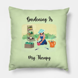 Gardening Is My Therapy Pillow