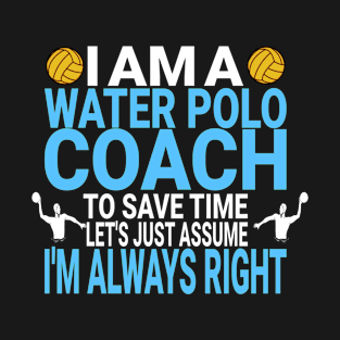 I am a water polo coach T-Shirt