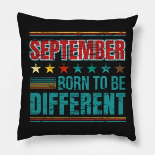 September Born to be different birthday quote Pillow