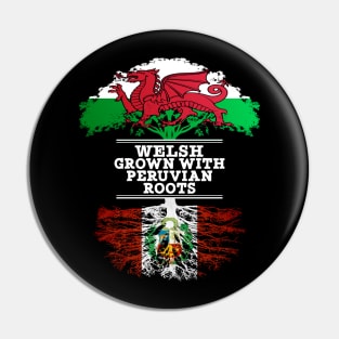 Welsh Grown With Peruvian Roots - Gift for Peruvian With Roots From Peru Pin