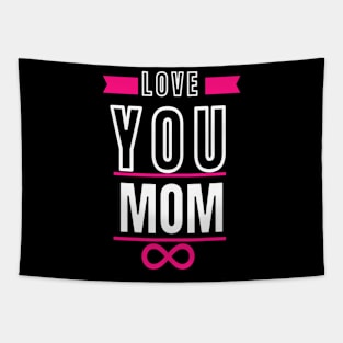 I love you Mom Mothers day gift Tapestry