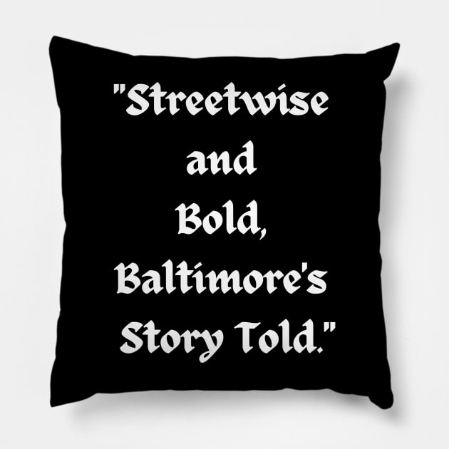 STREETWISE AND BOLD BALTIMORE'S STORY TOLD DESIGN Pillow by The C.O.B. Store