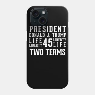 President Donald J. Trump Two Terms Phone Case