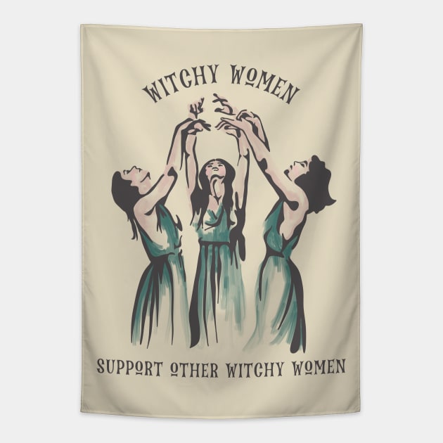 Witchy Women Support Other Witchy Women Tapestry by Slightly Unhinged